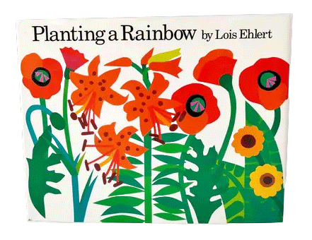 Book cover of Planting a Rainbow by Lois Ehlert 
